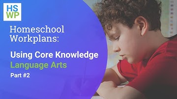 Homeschooling with Core Knowledge Language Arts Curriculum: Part 2