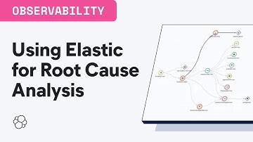 Using Elastic for Root Cause Analysis