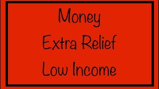 Money & Extra Relief for Low Income, SSA, SSDI, SSI, VA