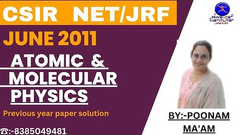 CSIR - NET/JRF Atomic & molecular Physics June - 2011 paper solution