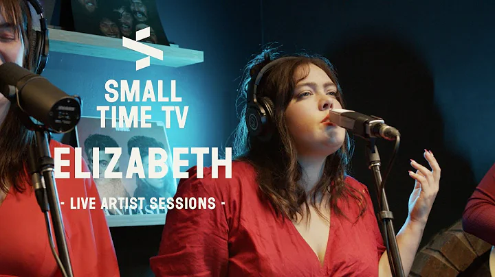 Small Time TV Live Artist Sessions - Elizabeth