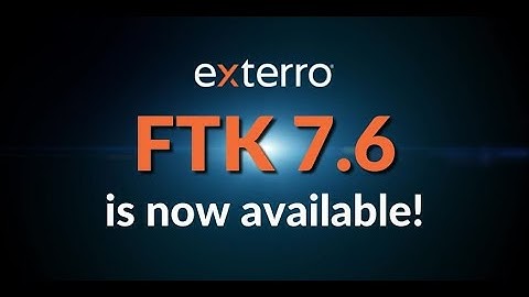 FTK Feature Focus - Episode 49 - FTK 7.6 has been released!