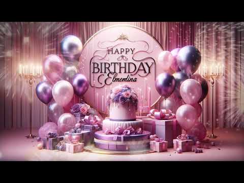 ELMEDINA Happy Birthday To You 🎂🎉🎉Happy Birthday Song -Birthday Countdown...🎂