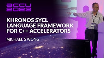 Khronos Sycl Language Framework for C++ Accelerators: Take Advantage of All the MIPS  Michael S Wong