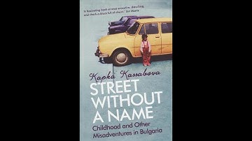 "Street without a Name: Childhood and Other Misadventures in Bulgaria" By Kapka Kassabova