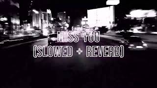 Miss You - Oliver Tree, Robin Schulz (slowed + reverb)