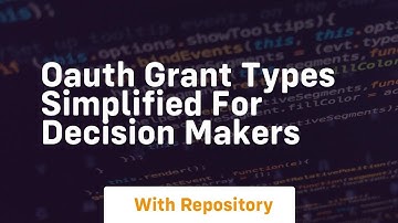 Oauth grant types simplified for decision makers