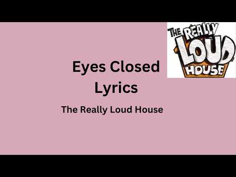 The Really Loud House Eyes Closed Lyrics @AnimeAllstars1