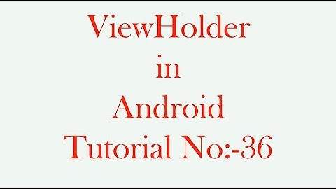 ViewHolder in Android