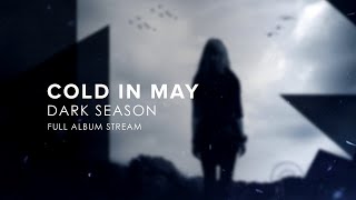 Cold In May - Dark Season Full Album Stream