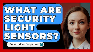 What Are Security Light Sensors? - SecurityFirstCorp.com