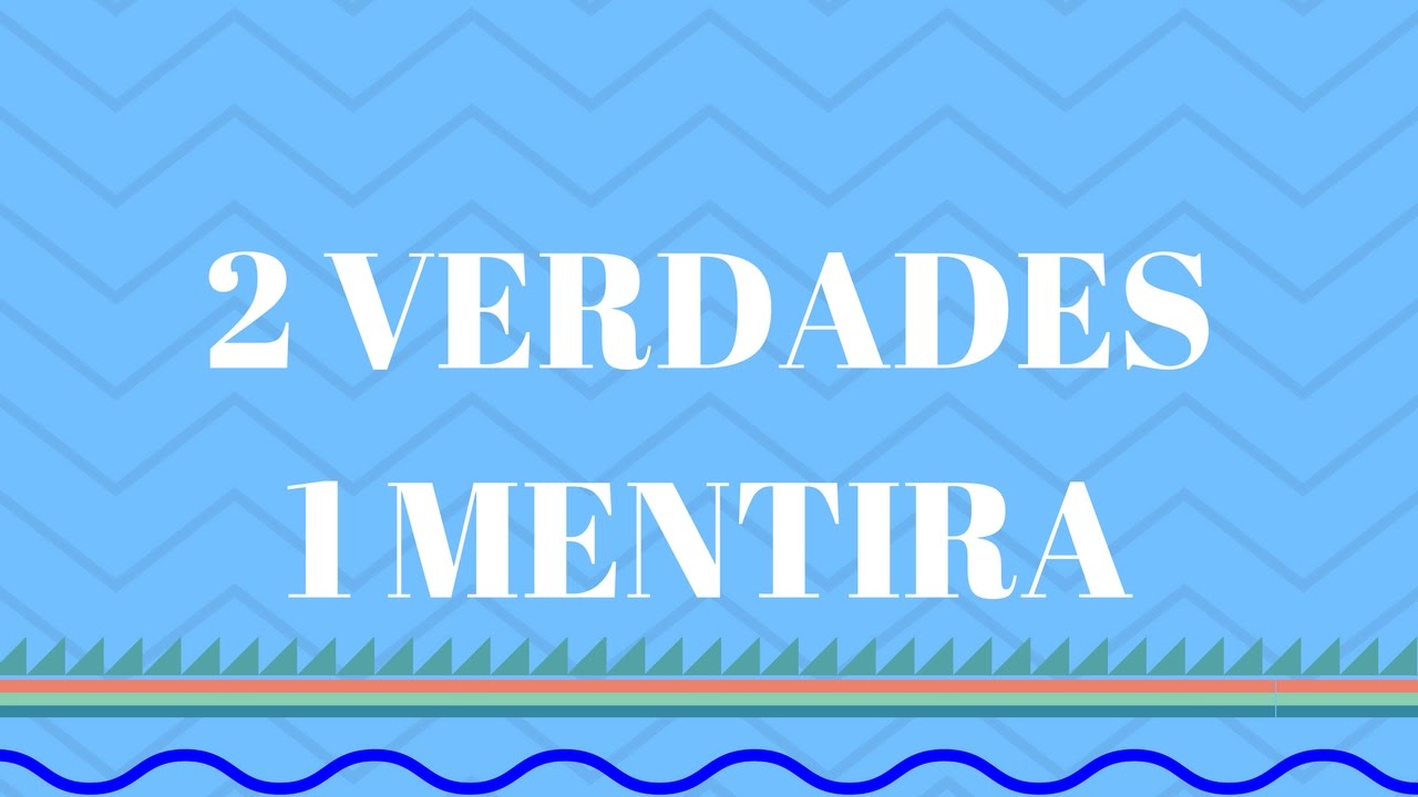 Verdades mentira Verdades mentira