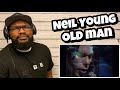 Neil Young - Old Man | REACTION