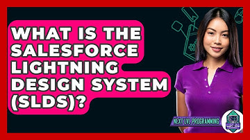 What Is The Salesforce Lightning Design System (SLDS)? - Next LVL Programming