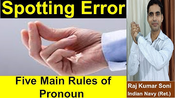 Spotting Error in Pronoun I Five Important Rules of Pronoun by Raj Kumar Soni, Indian Navy (Retired)