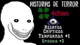 Recopilacion De Historias De Terror 4Chan - Temporada 1 #3