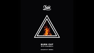 ShiShi - Burn Out (feat. Daramola) [Khanvict Remix]