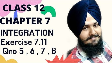 Class 12th Exercise 7.11 (Q no. 5 ,6 ,7 ,8 ) | Integrals Class 12 | Class 12 Maths Chapter 7 | NCERT