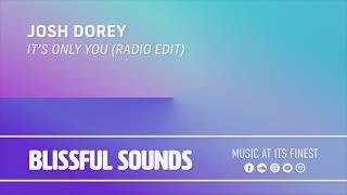 Josh Dorey - It's Only You (Radio Edit)