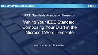 Writing Your IEEE Standard: Video #2 Composing Your Draft in the Template