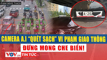 Camera AI "Săn" Hàng Ngàn Vi Phạm Giao Thông ở TP.HCM, Phạt Nặng "Né" Biển Số | VOV Live