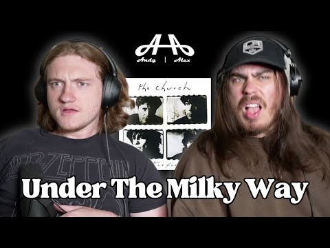 Under The Milky Way The Church Andy Alex FIRST TIME REACTION