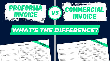Proforma vs. Commercial Invoice: What