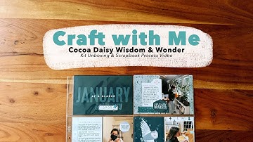 Documenting Older Stories // Cocoa Daisy Wisdom & Wonder Unboxing & process video