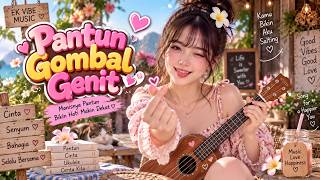 Download Lagu PANTUN GOMBAL GENIT  | Lagu Cute Romantis Vokal Cewek Manja & Centil | EK VIBE MUSIC