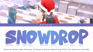 Rascal Does Not Dream of Santa Claus Opening FULL — Conton Candy『SNOWDROP』Lyrics (KAN/ROM/ENG)