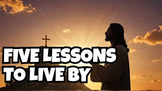 Top 5 Powerful Lessons from Jesus' Life