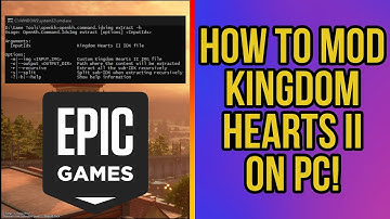 How To Mod Kingdom Hearts II For PC (Epic Games)
