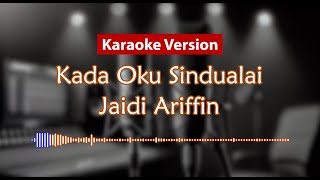 Karaoke Version - Kada Oku Sindualai (Jaidi Ariffin)
