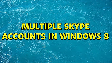 Multiple Skype Accounts in Windows 8 (5 Solutions!!)