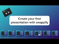Create your first presentation with snappify