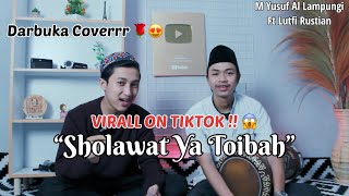 Viral ON TikTok !! Sholawat Ya Thoybah Versi Darbuka Ft Lutfi Rustian