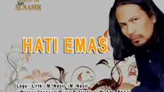 Video thumbnail of "M. Nasir - Hati Emas KARAOKE"