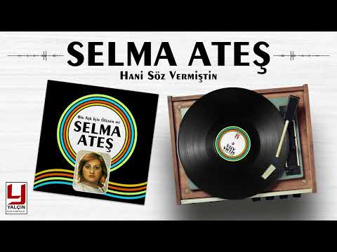 Selma Ateş -  Hani Söz Vermiştin