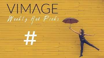 VIMAGE Weekly Hot Picks #4