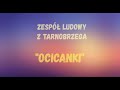 Ocicanki - zespół ludowy z Tarnobrzega - festiwal &quot;Chleba, wina i sera&quot;