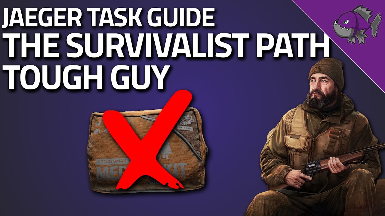 The Survivalist Path Tough Guy - Jaeger Task Guide - Escape From Tarkov