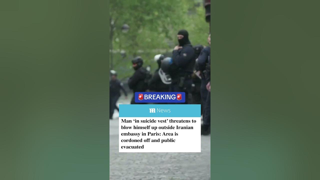 BREAKING: Police rush to Iranian embassy in Paris as man threatens to blow himself up