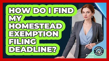 How Do I Find My Homestead Exemption Filing Deadline? - Property Taxes Uncovered