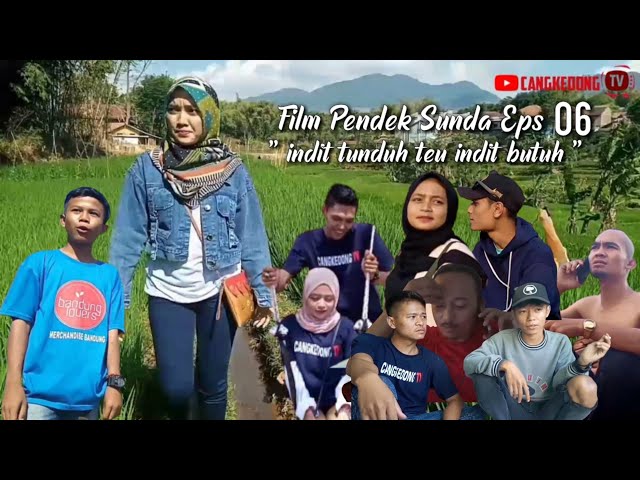 Film Pendek Sunda Eps 06  Indit tunduh Teu indit Butuh  class=