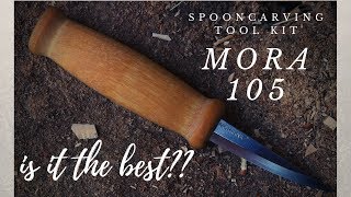 My Spooncarving Kit - Mora 105 - The BEST Carving Knife?