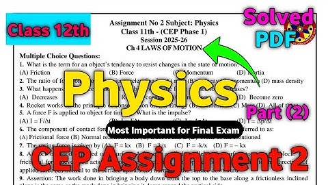 Class 12th Physics CEP Assignment 2 Solution | CEP Assignment 2 Physics Solved