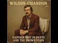 Wilson Chandon  with his 1975 single  Captain shit in pants and the brown  stayed