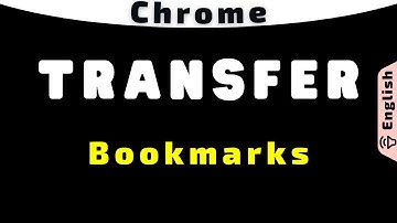 Transfer Bookmarks from One Chrome to Another and One Device to another