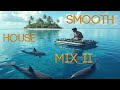Smooth House Mix II | The best house music | Mixed in key | Have your party with a professional Mix