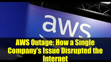 AWS Outage: How a Single Company